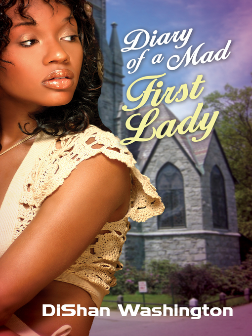 Title details for Diary of a Mad First Lady by DiShan Washington - Available